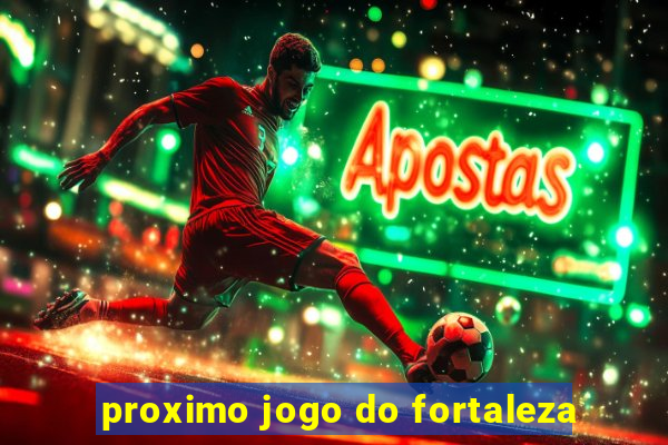 proximo jogo do fortaleza